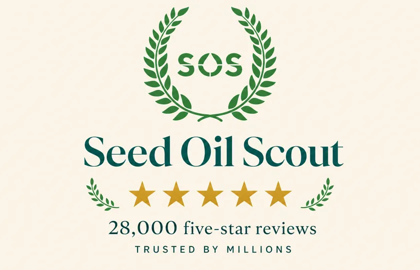 Seed Oil Scout — 28,000 five-star reviews. Trusted by millions.